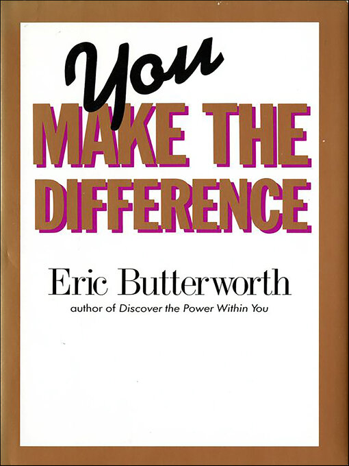 Title details for You Make the Difference by Eric Butterworth - Available
